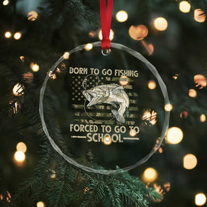 Born To Go Fishing Crystal Glass Ornament Forced School Fisherman Camouflage US Flag TS10 Print Your Wear