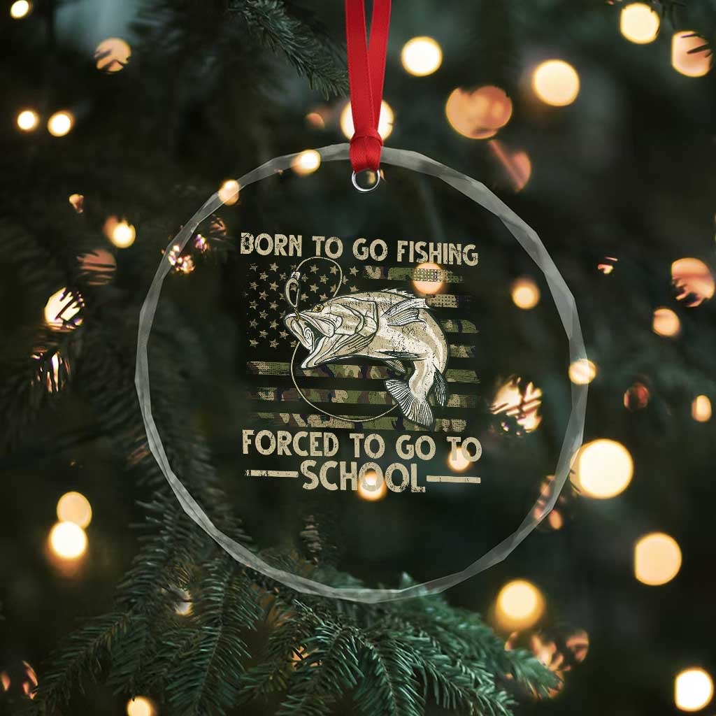 Born To Go Fishing Crystal Glass Ornament Forced School Fisherman Camouflage US Flag TS10 Print Your Wear