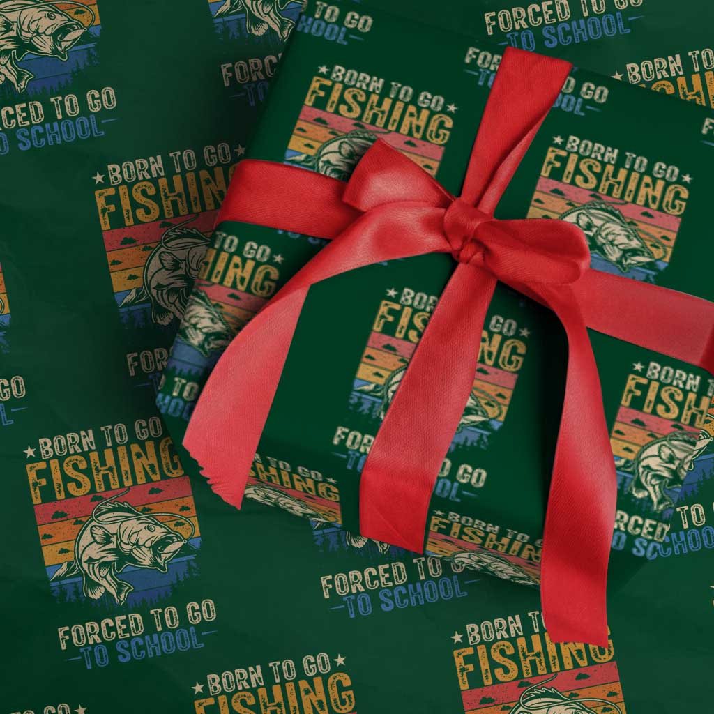 Born to Go Fishing Forced School Wrapping Paper Roll Funny Fishing Fisherman Kids Boys TS10 Green Print Your Wear