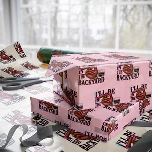 Bourbon And Cigar Lover Wrapping Paper Roll I Will Be In The Backyard TS12 Light Pink Print Your Wear