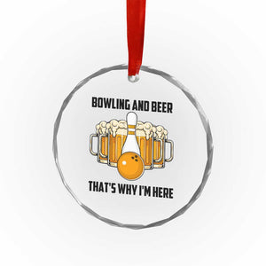 Bowling And Beer That's Why I'm Here Crystal Glass Ornament Drinking Bowling Gift TS12 Print Your Wear