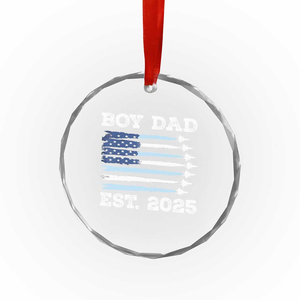 Boy Dad Est 2025 Crystal Glass Ornament Newborn Daddy Father Baby Boy Son USA Flag Fighter Jets TS10 Transparent Glass 3'' Circle Print Your Wear