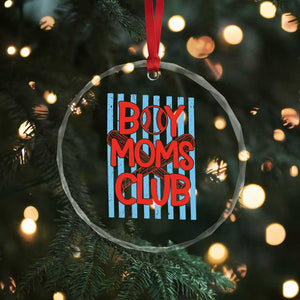Boy Moms Club Crystal Glass Ornament Funny Motherhood Baseball Gift For Mom TS14 Print Your Wear