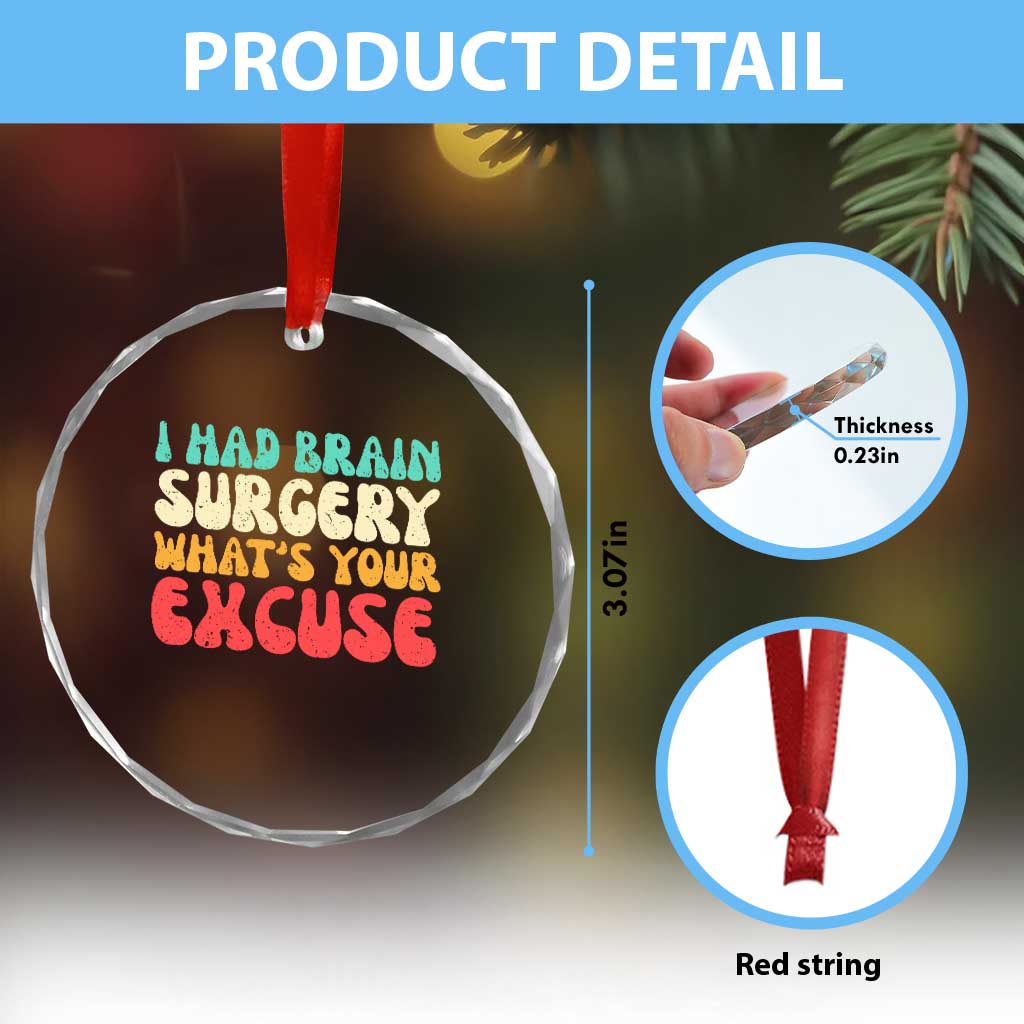 Brain Surgery Crystal Glass Ornament Retro I Had Brain Surgery What's Your Excuse TS10 Print Your Wear