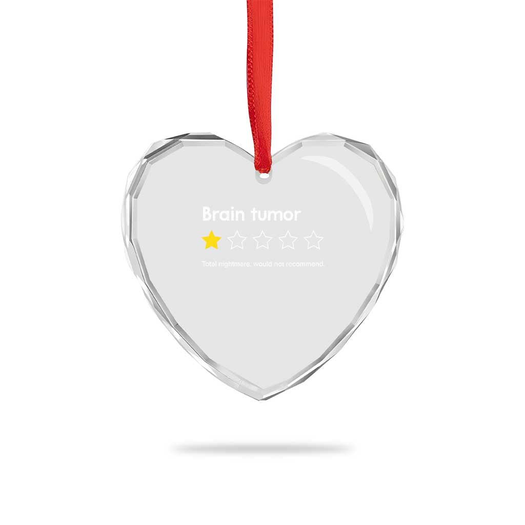 Brain Tumor Heart Crystal Glass Ornament One Star Would Not Recommend Brain Cancer Awareness TS10 Print Your Wear