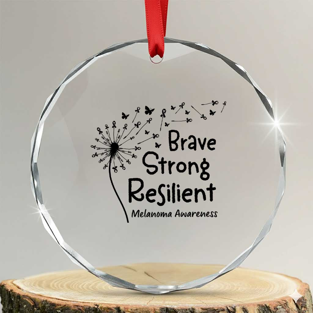 Brave Strong Resilient Crystal Glass Ornament Melanoma Warrior Dandelion Gift TS12 Transparent Glass 3'' Circle Print Your Wear