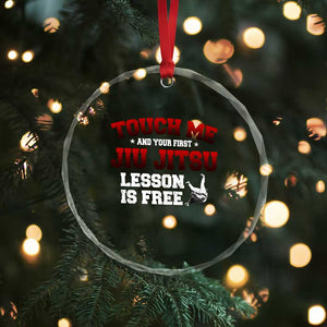 Brazilian BJJ Crystal Glass Ornament Touch Me First Jiu Jitsu Lesson Is Free TS10 Print Your Wear