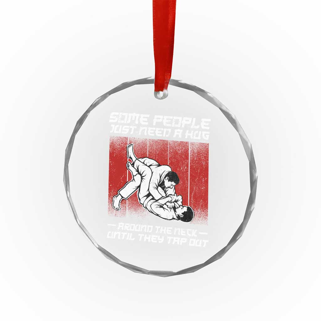 Brazilian Jiu Jitsu Crystal Glass Ornament Some People Just Need A Hug Vintage BJJ TS10 Print Your Wear