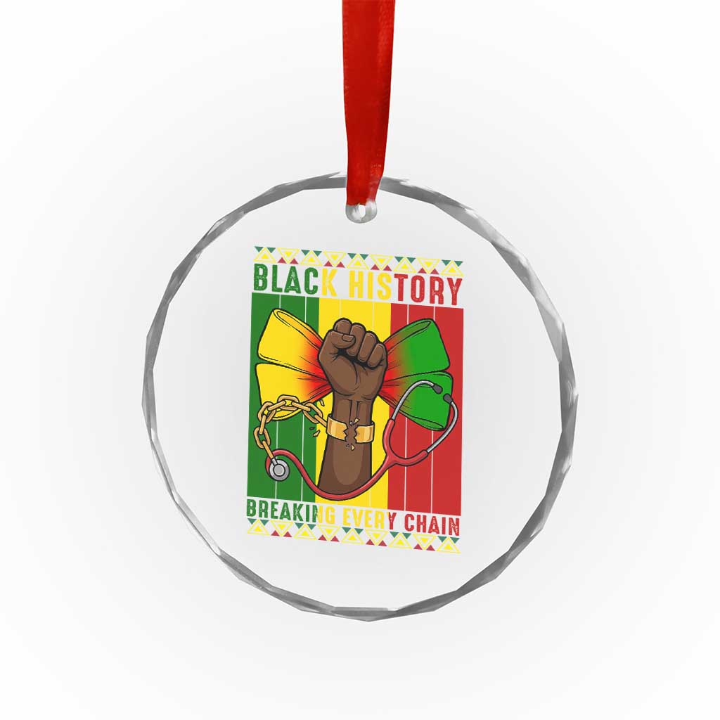 Breaking Every Chain Crystal Glass Ornament Black History Medical Professional Gift TS12 Print Your Wear