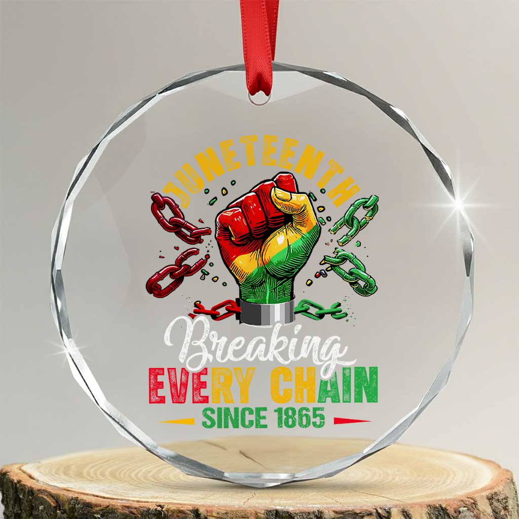 Breaking Every Chain Since 1865 Juneteenth Crystal Glass Ornament Celebrating Black Freedom TS10 Transparent Glass 3'' Circle Print Your Wear