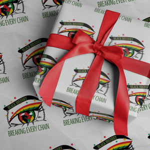 Breaking Every Chain Wrapping Paper Roll Black History Month Freedom Gift TS12 White Print Your Wear
