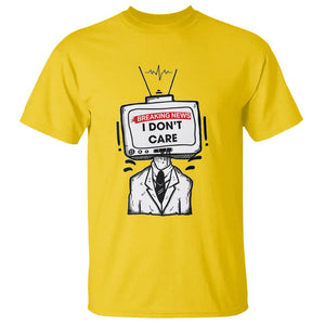 Breaking News I Don't Care Funny Sarcasm Humor Sarcastic Joke Aniti Social T Shirt TS09 Daisy Printyourwear