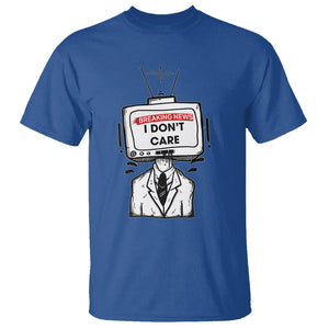 Breaking News I Don't Care Funny Sarcasm Humor Sarcastic Joke Aniti Social T Shirt TS09 Royal Blue Printyourwear