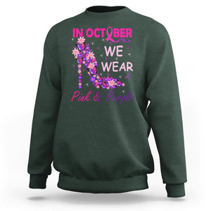 Breast Cancer And Domestic Violence Sweatshirt In October We Wear Pink and Purple Floral High Heel Support Women TS02 Dark Forest Green Printyourwear