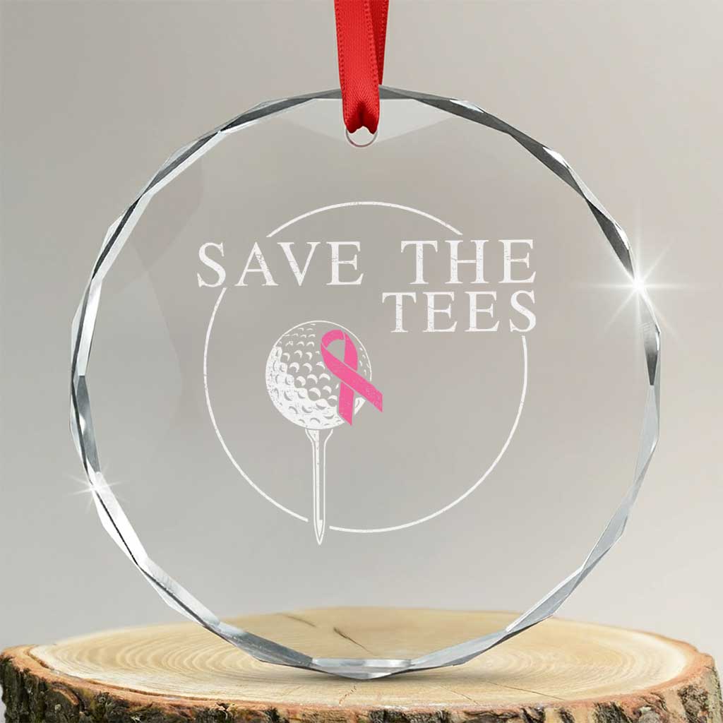 Breast Cancer Awareness Golf Crystal Glass Ornament Pink Ribbon Save The Tees Fundraiser Team TS10 Transparent Glass 3'' Circle Print Your Wear