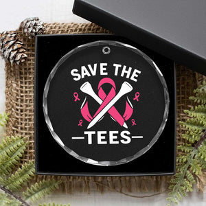 Breast Cancer Awareness Pink Ribbon Golf Crystal Glass Ornament Funny Save The Tees TS10 Print Your Wear