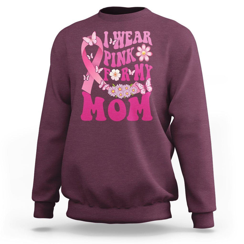Breast Cancer Awareness Sweatshirt I Wear Pink For My Mom Mama Breast Cancer Warrior Survivor TS02 Maroon Printyourwear