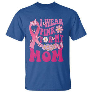 Breast Cancer Awareness T Shirt I Wear Pink For My Mom Mama Breast Cancer Warrior Survivor TS02 Royal Blue Printyourwear