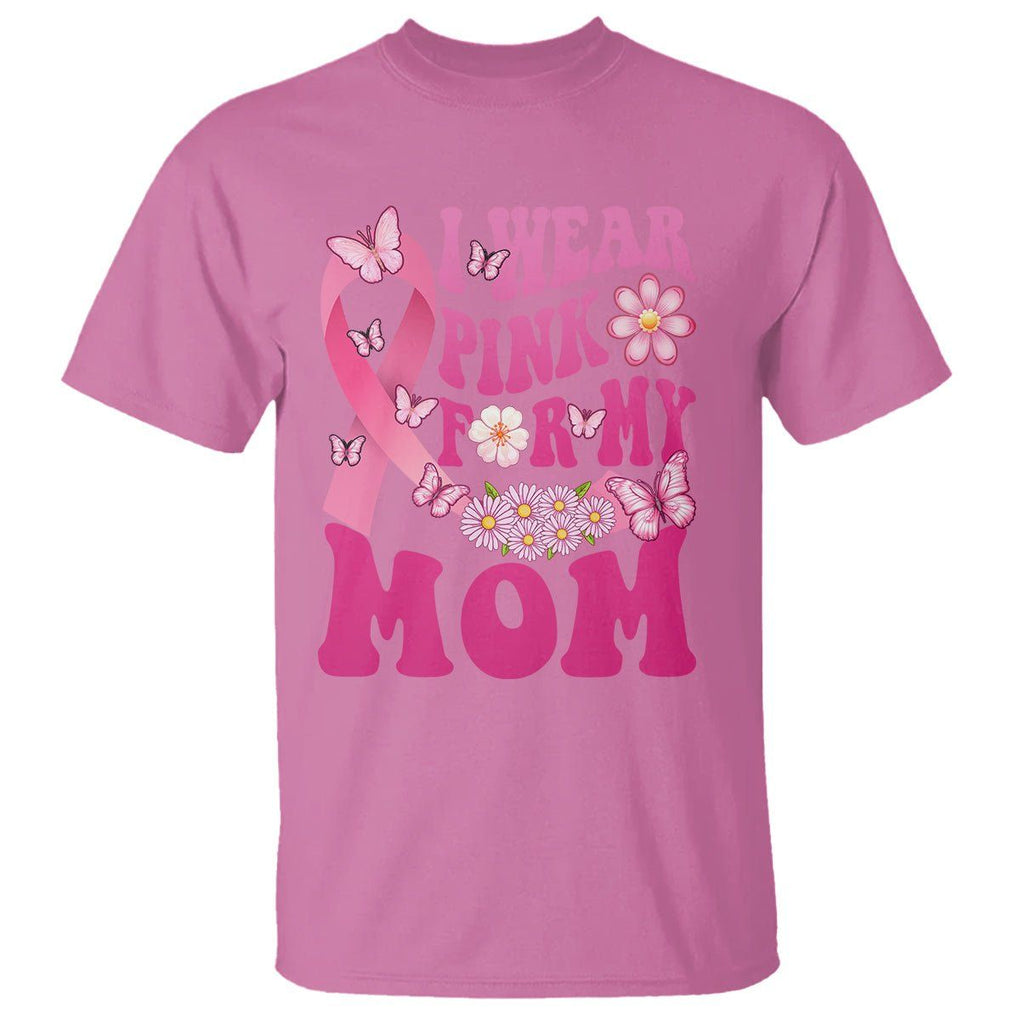 Breast Cancer Awareness T Shirt I Wear Pink For My Mom Mama Breast Cancer Warrior Survivor TS02 Azalea Printyourwear