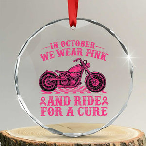 Breast Cancer Motorcycle Crystal Glass Ornament In October We Wear Pink Ride For A Cure TS10 Transparent Glass 3'' Circle Print Your Wear