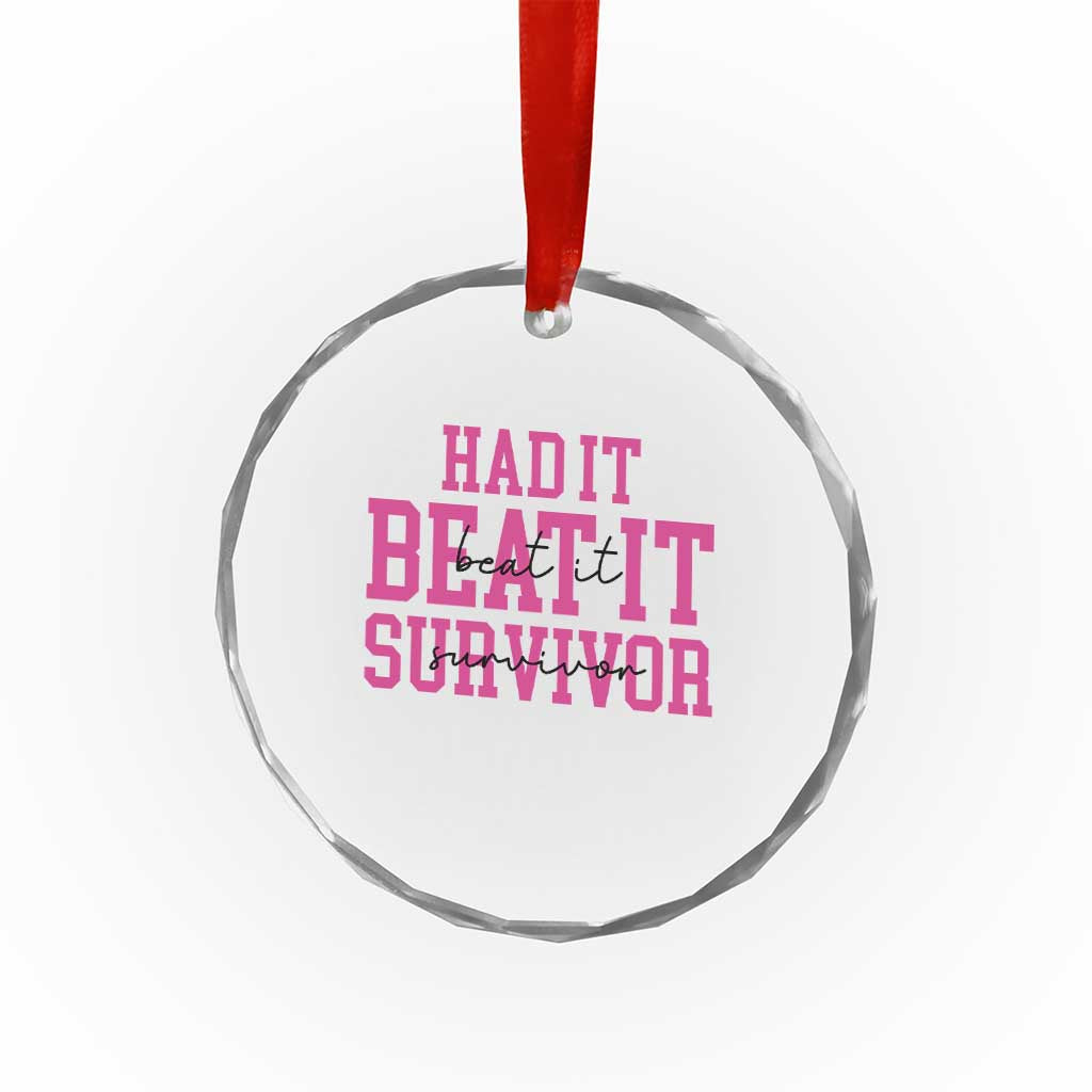 Breast Cancer Support Crystal Glass Ornament Had it Beat it Survivor Gift TS10 Print Your Wear