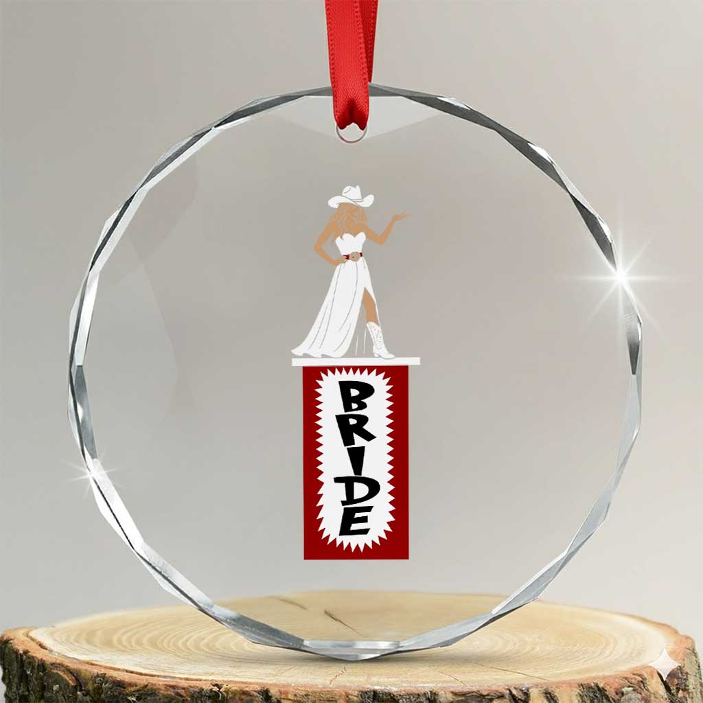 Bride Cowgirl Crystal Glass Ornament Western Rodeo Bachelorette Party Wedding TS10 Transparent Glass 3'' Circle Print Your Wear