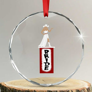 Bride Cowgirl Crystal Glass Ornament Western Rodeo Bachelorette Party Wedding TS10 Transparent Glass 3'' Circle Print Your Wear