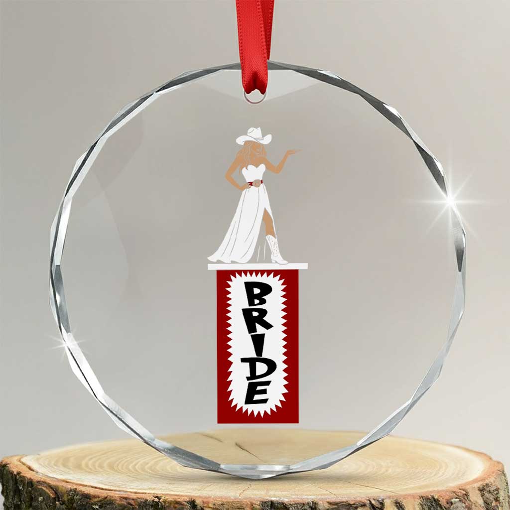 Bride Cowgirl Crystal Glass Ornament Western Rodeo Bachelorette Party Wedding TS10 Transparent Glass 3'' Circle Print Your Wear