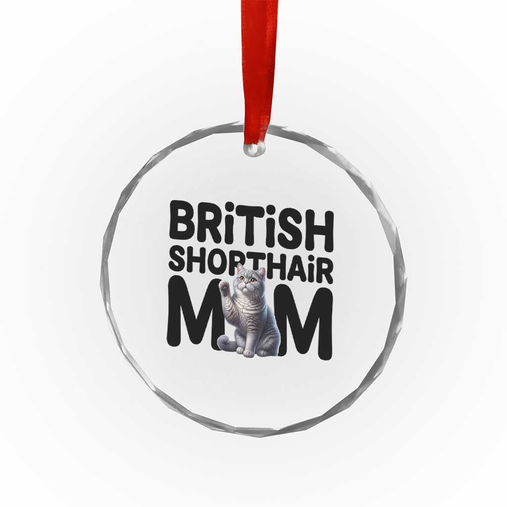 British Shorthair Mom Life Crystal Glass Ornament Mothers Day Cat Mom Gift TS12 Print Your Wear