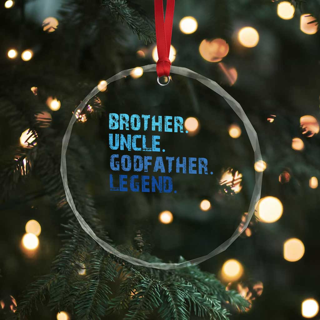Brother Uncle Godfather Legend Crystal Glass Ornament Best Funny Uncle Fathers Day TS10 Print Your Wear