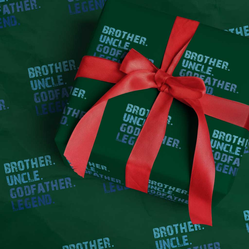 Brother Uncle Godfather Legend Wrapping Paper Roll Best Funny Uncle Fathers Day TS10 Green Print Your Wear