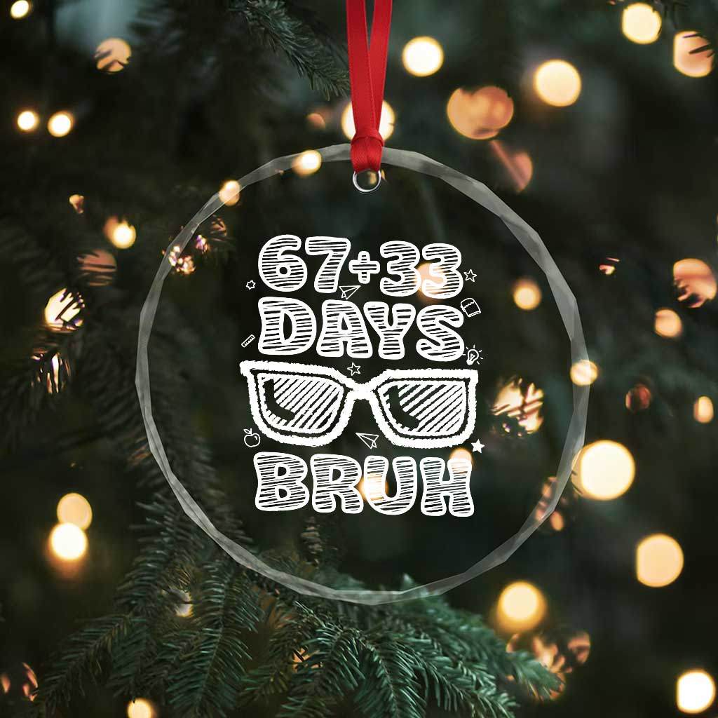 Bruh 100 Days Of School 67 Crystal Glass Ornament Funny Six Seven Meme Sunglasses TS10 Print Your Wear