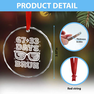 Bruh 100 Days Of School 67 Crystal Glass Ornament Funny Six Seven Meme Sunglasses TS10 Print Your Wear