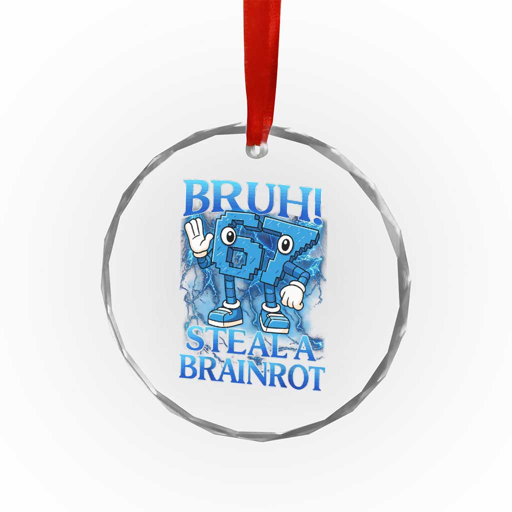 Bruh 6 7 Steal a Brainrot Crystal Glass Ornament 6-7 Funny Brainrot Meme Six Seven Bootleg TS10 Print Your Wear