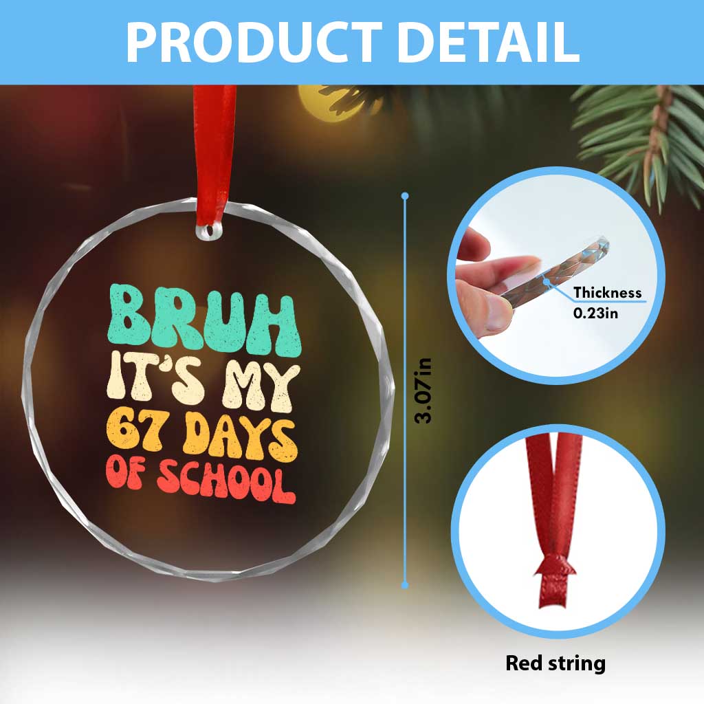 Bruh 67 Days Of School Crystal Glass Ornament Funny Six Seven Meme Teacher Student 67th Day TS10 Print Your Wear