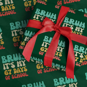 Bruh 67 Days Of School Wrapping Paper Roll Funny Six Seven Meme Teacher Student 67th Day TS10 Green Print Your Wear