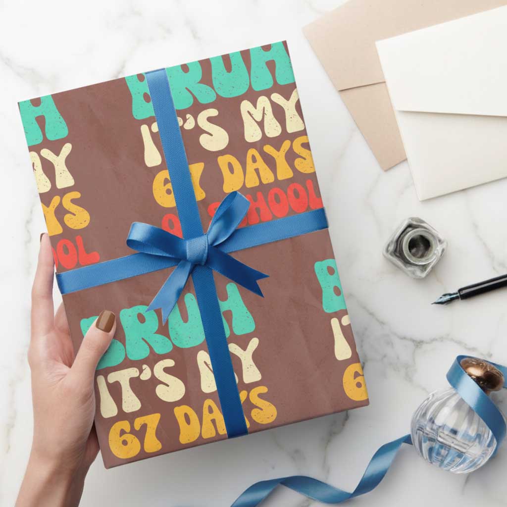 Bruh 67 Days Of School Wrapping Paper Roll Funny Six Seven Meme Teacher Student 67th Day TS10 Mocha Print Your Wear