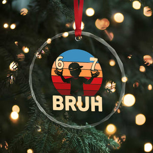 Bruh 67 Meme Crystal Glass Ornament Funny Six Seven Meme 6 7 Numbers Kid Gen Alpha TS10 Print Your Wear