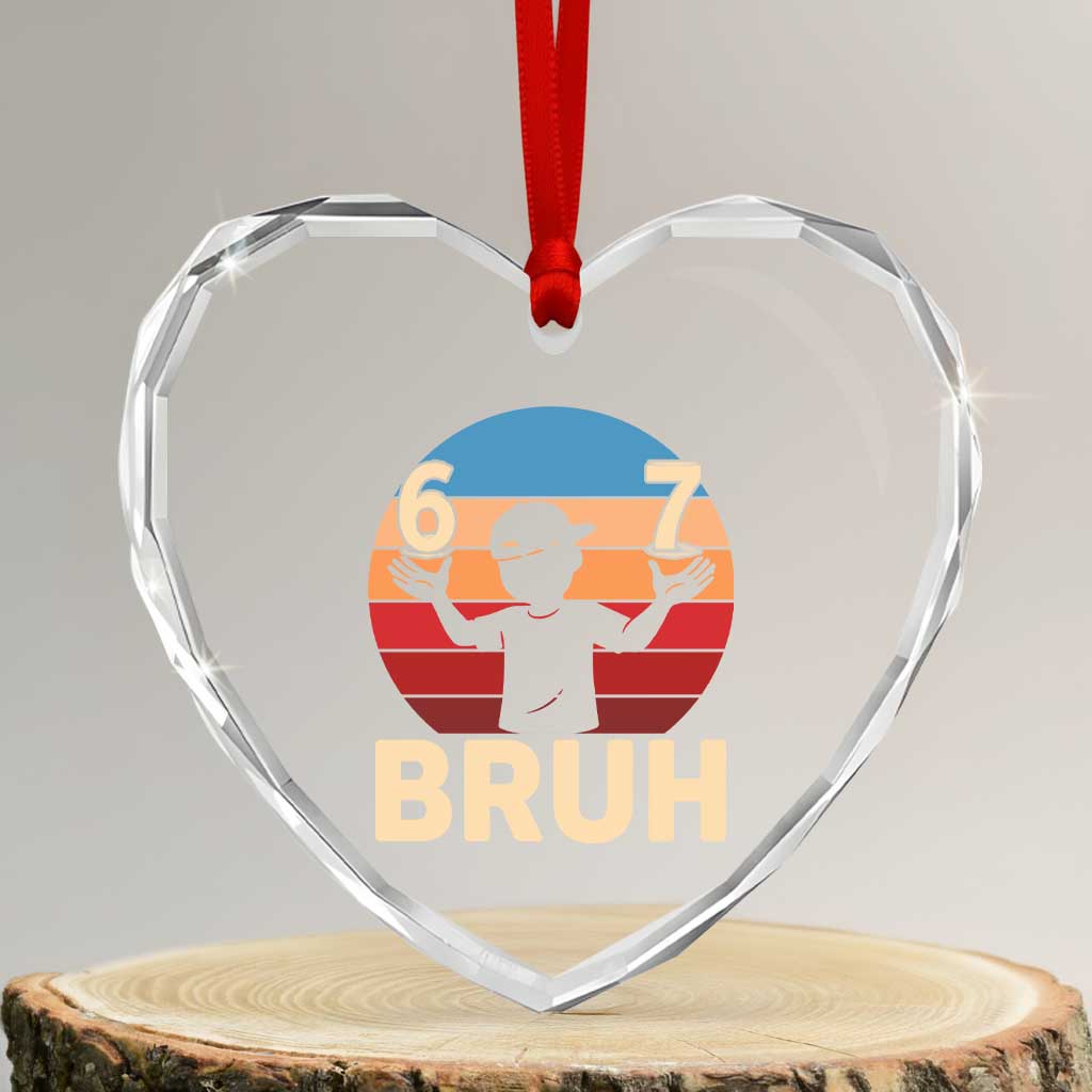 Bruh 67 Meme Heart Crystal Glass Ornament Funny Six Seven Meme 6 7 Numbers Kid Gen Alpha TS10 Transparent Glass 3'' Heart Print Your Wear