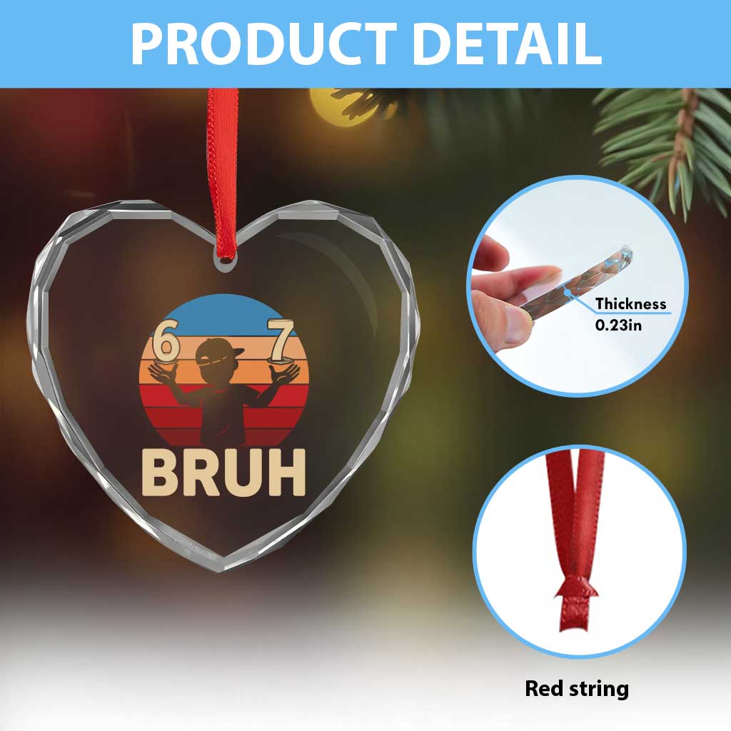Bruh 67 Meme Heart Crystal Glass Ornament Funny Six Seven Meme 6 7 Numbers Kid Gen Alpha TS10 Print Your Wear