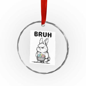 Bruh Angry Easter Bunny with Eggs Basket Crystal Glass Ornament Funny Rabbit Meme Humor Graphic Gift TS02 Print Your Wear