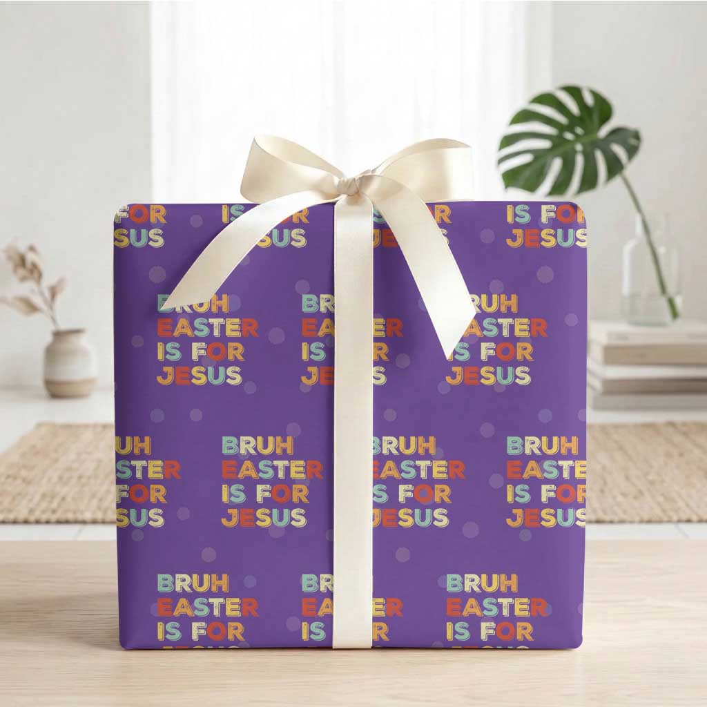 Bruh Easter Is For Jesus Wrapping Paper Roll Christian Religious TS10 Purple Print Your Wear