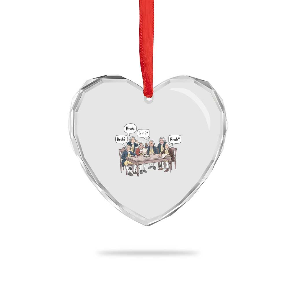Bruh Founding Fathers Constitutional Convention Heart Crystal Glass Ornament Funny American History Humorous Patriot