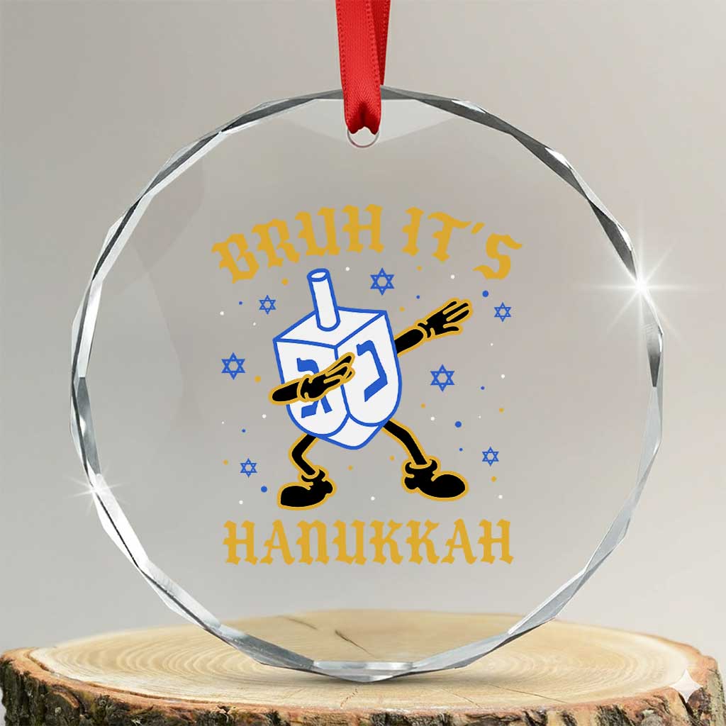 Bruh Hanukkah Crystal Glass Ornament Funny Dabbing Dreidel Love Jewish Chanukah Jew Gift TS10 Transparent Glass 3'' Circle Print Your Wear