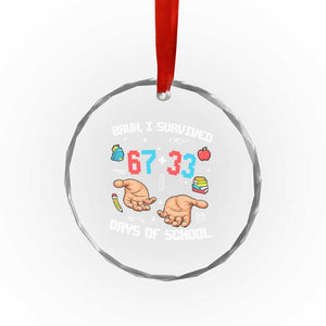 Bruh I Survived 67 33 Days Of School Crystal Glass Ornament Funny 100th Days of School Pixel 67 Hands TS11 Print Your Wear