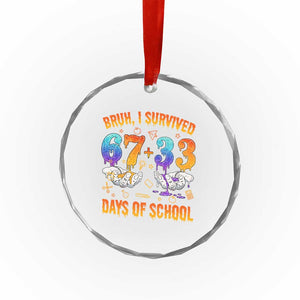 Bruh I Survived 67 33 Days Of School Crystal Glass Ornament Funny 100th Days of School Teacher 67 Drip TS11 Print Your Wear