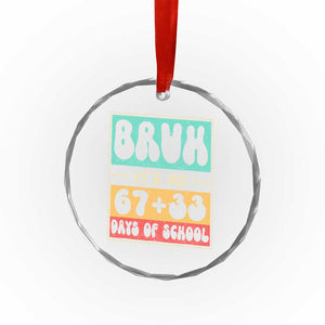 Bruh I Survived 67 33 Days of School Crystal Glass Ornament Retro 100th Day of School Boys Teachers Pupils TS10 Print Your Wear