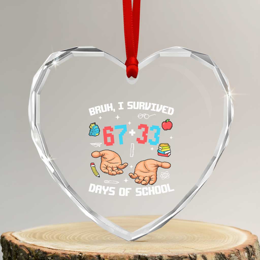 Bruh I Survived 67 33 Days Of School Heart Crystal Glass Ornament Funny 100th Days of School Pixel 67 Hands TS11 Transparent Glass 3'' Heart Print Your Wear