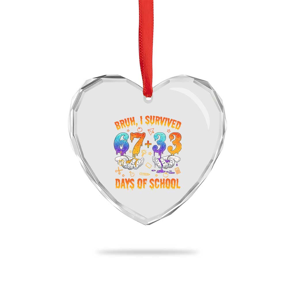Bruh I Survived 67 33 Days Of School Heart Crystal Glass Ornament Funny 100th Days of School Teacher 67 Drip TS11 Print Your Wear