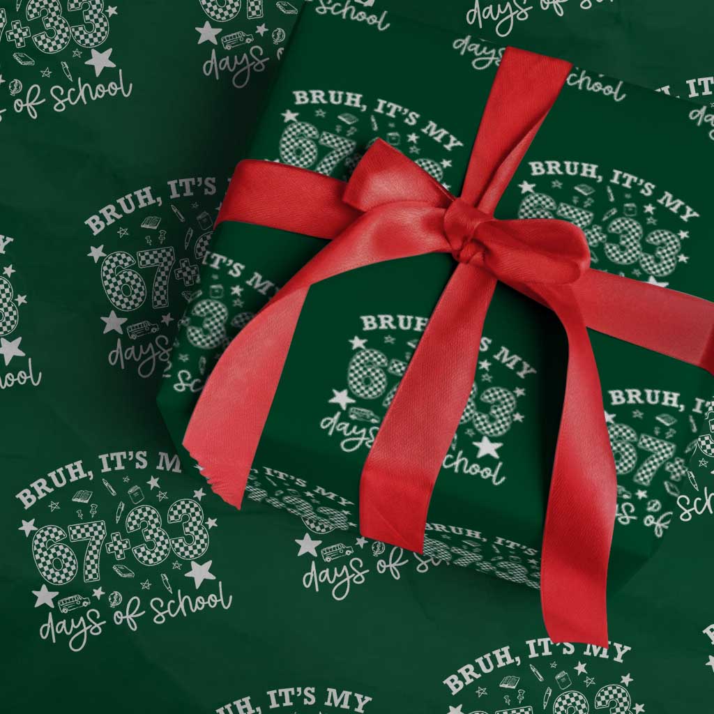 Bruh It Is My 67 33 Days Of School Wrapping Paper Roll 100th Days Of School Funny 67 Groovy Checkered TS11 Green Print Your Wear